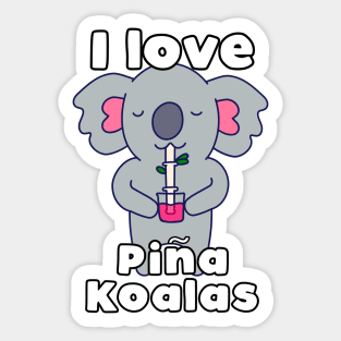 I love Pina Koalas Sticker